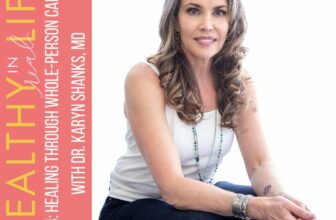 194: Therapeutic Via Entire-Particular person Care with Dr. Karyn Shanks, MD
